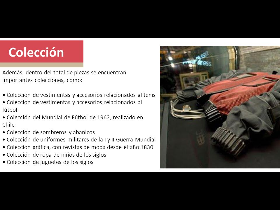 Colección Además, dentro del total de piezas se encuentran importantes colecciones, como:
