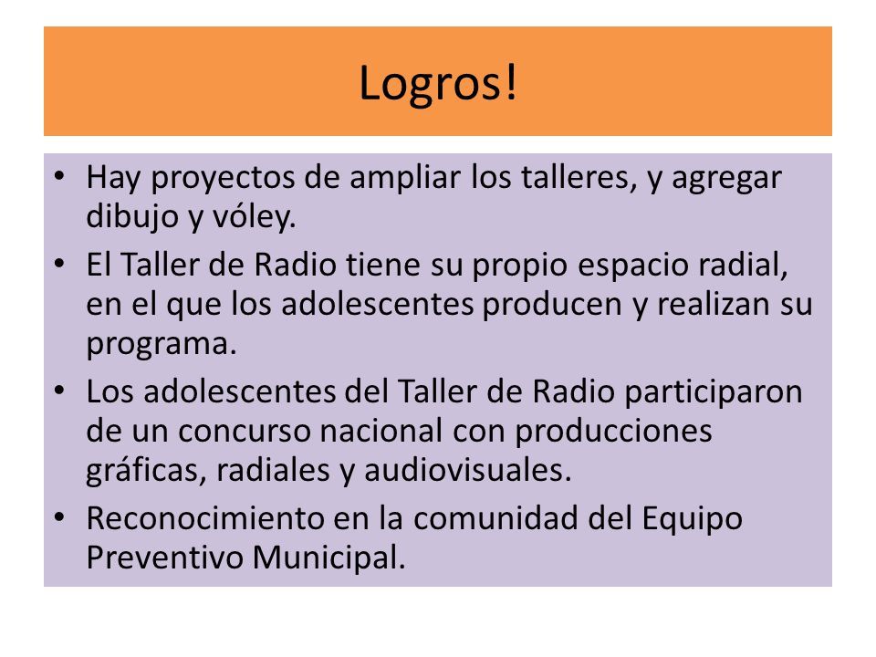 Logros! Hay proyectos de ampliar los talleres, y agregar dibujo y vóley.