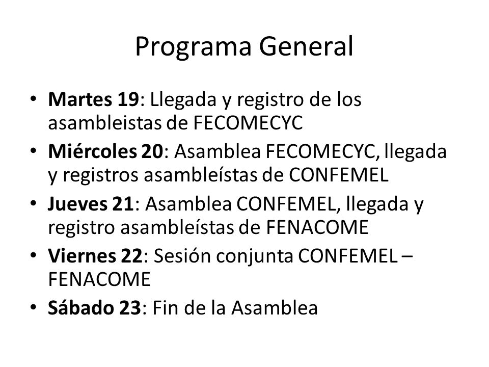 Programa General Martes 19: Llegada y registro de los asambleistas de FECOMECYC.