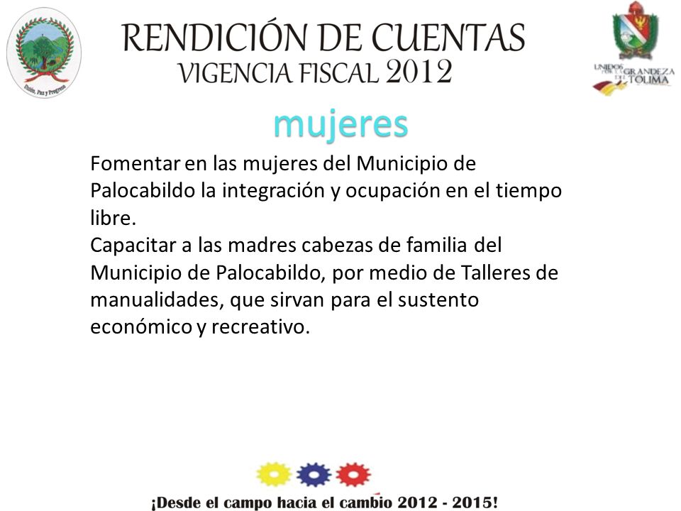 mujeres Fomentar en las mujeres del Municipio de Palocabildo la integración y ocupación en el tiempo libre.