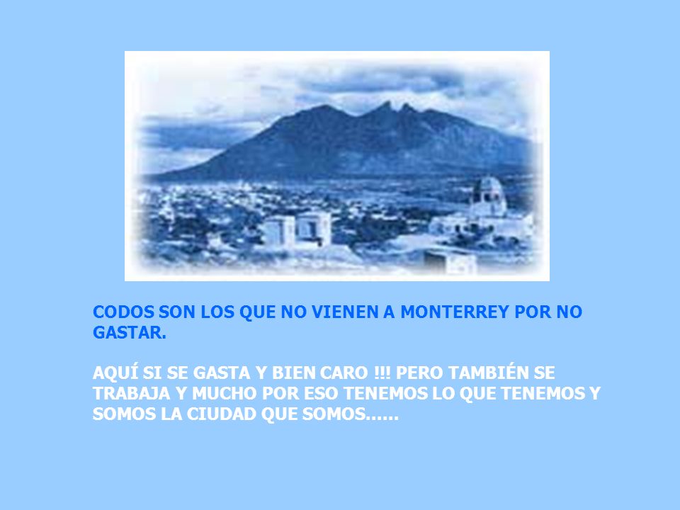 CODOS SON LOS QUE NO VIENEN A MONTERREY POR NO GASTAR