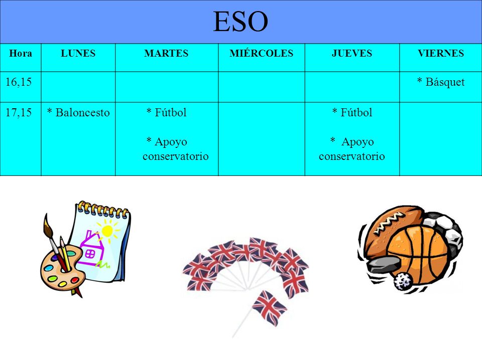 ESO 16,15 * Básquet 17,15 * Baloncesto * Fútbol * Apoyo conservatorio