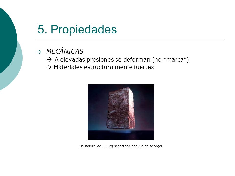 Un ladrillo de 2.5 kg soportado por 3 g de aerogel