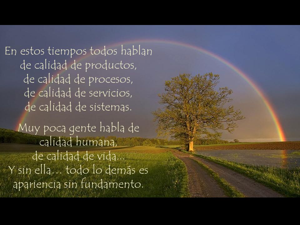 En estos tiempos todos hablan de calidad de productos, de calidad de procesos, de calidad de servicios, de calidad de sistemas.