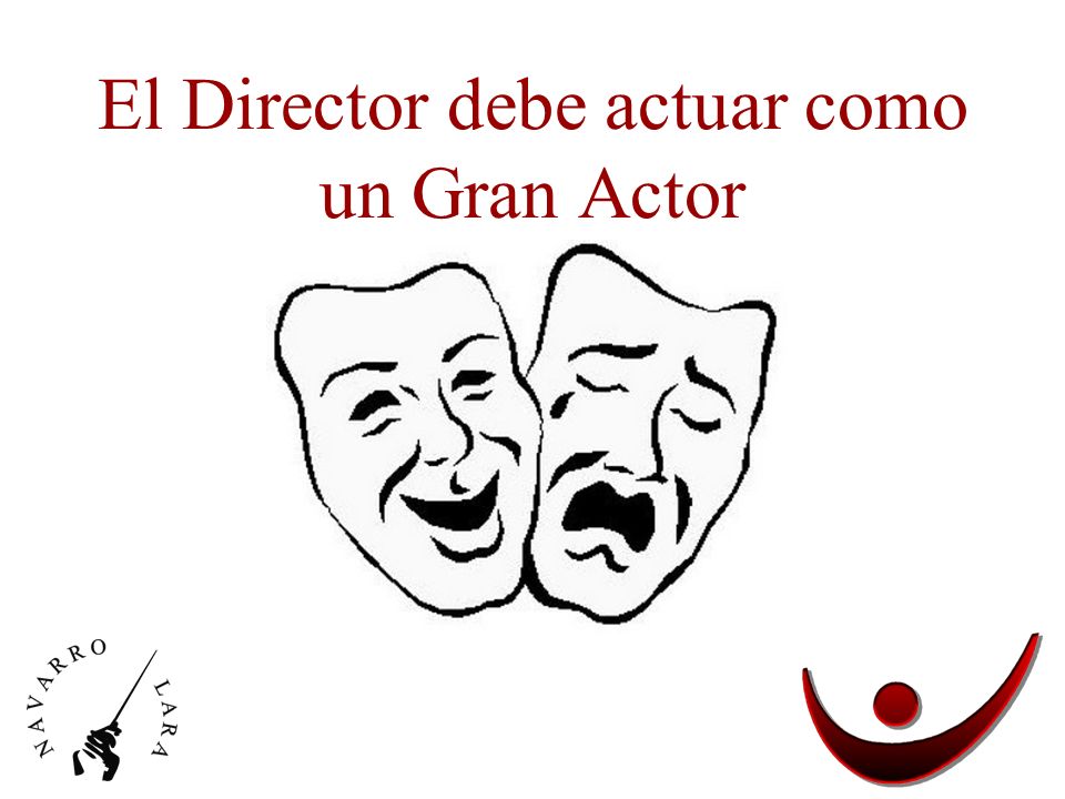 El Director debe actuar como un Gran Actor