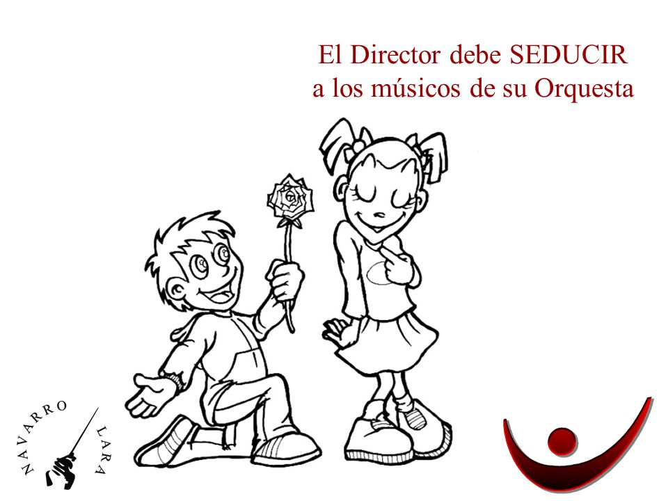 El Director debe SEDUCIR a los músicos de su Orquesta