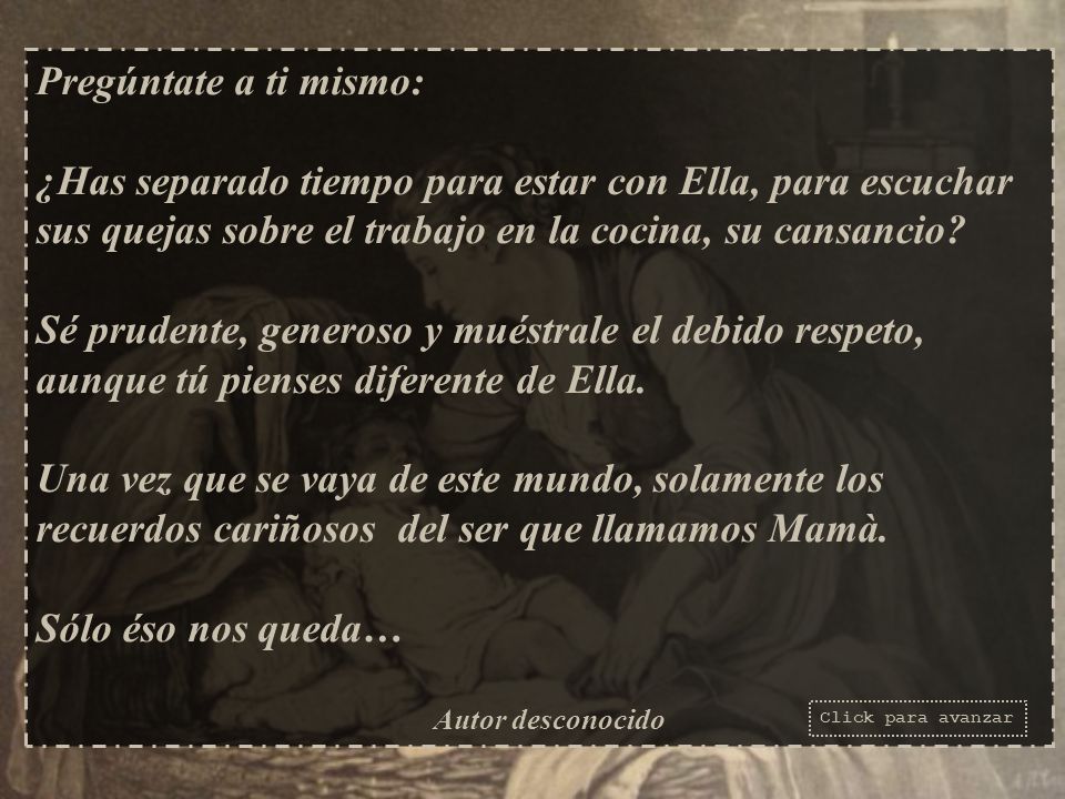 Pregúntate a ti mismo: ¿Has separado tiempo para estar con Ella, para escuchar sus quejas sobre el trabajo en la cocina, su cansancio
