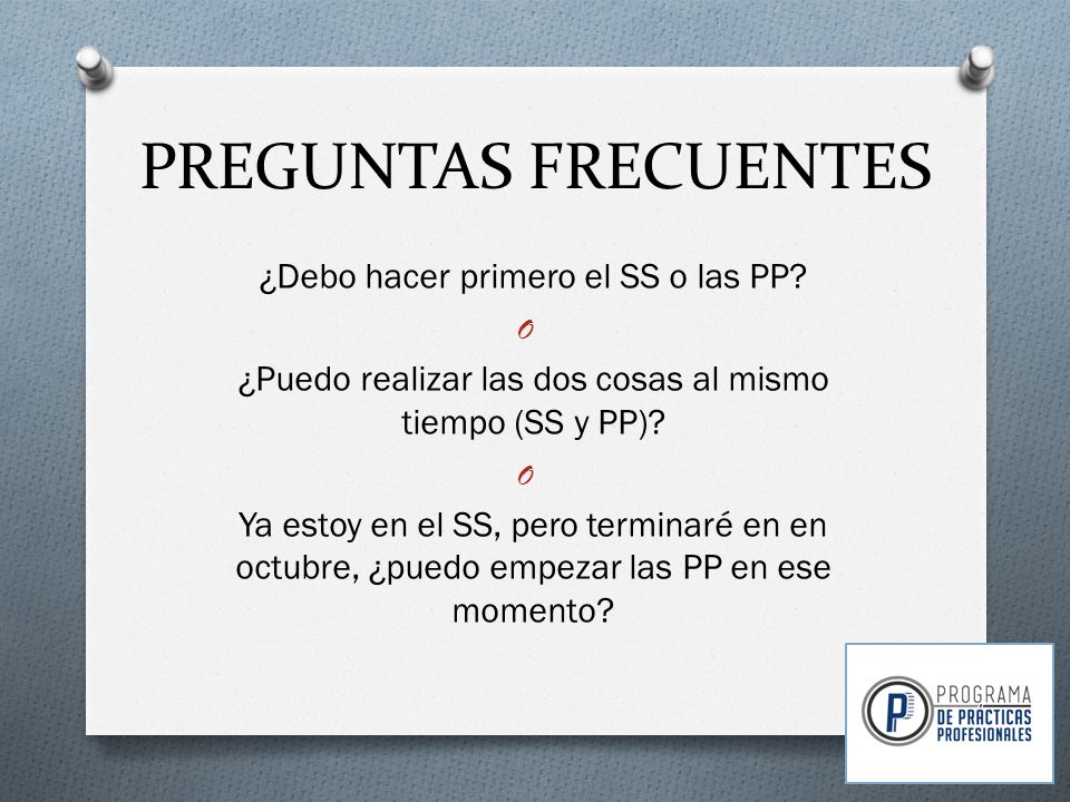 PREGUNTAS FRECUENTES ¿Debo hacer primero el SS o las PP