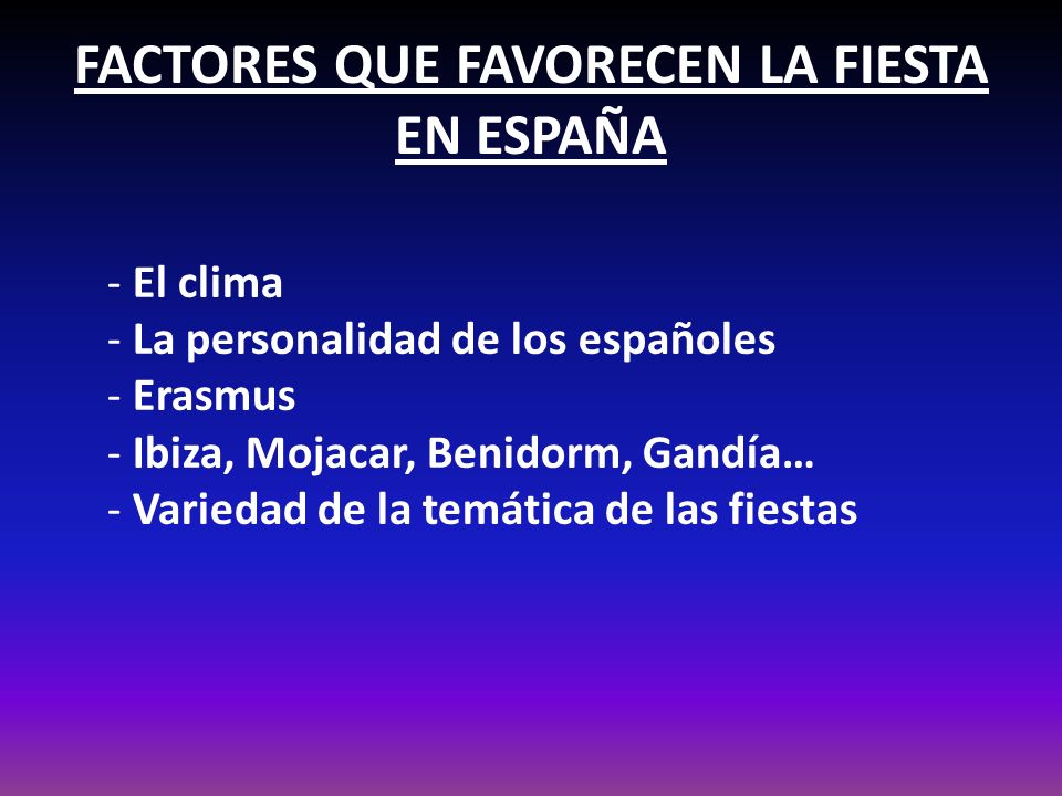 FACTORES QUE FAVORECEN LA FIESTA EN ESPAÑA