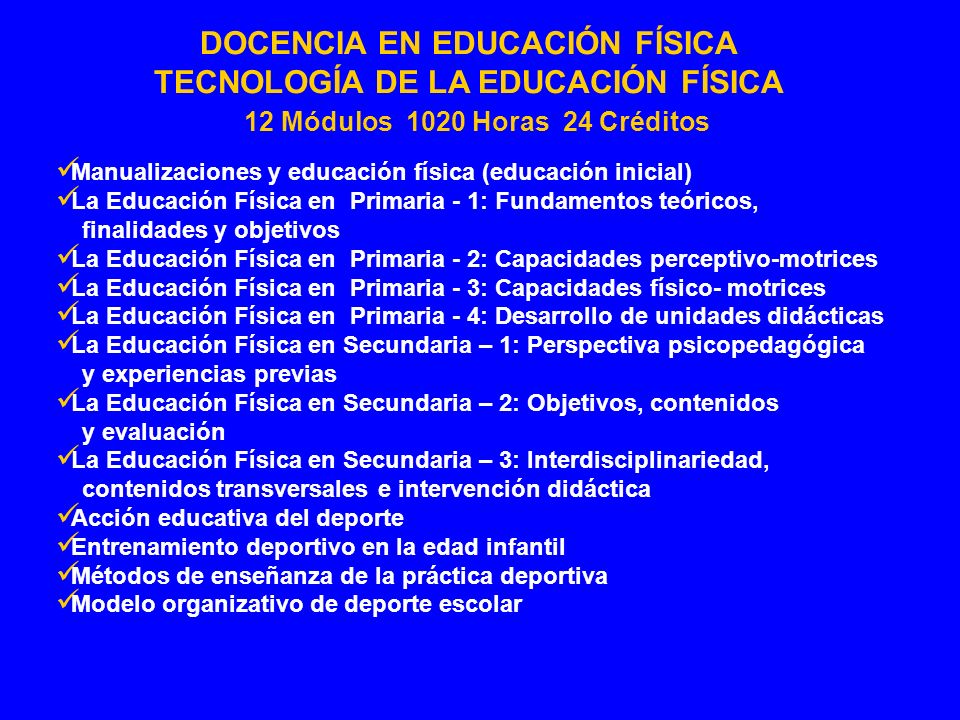 TECNOLOGÍA DE LA EDUCACIÓN FÍSICA 12 Módulos 1020 Horas 24 Créditos