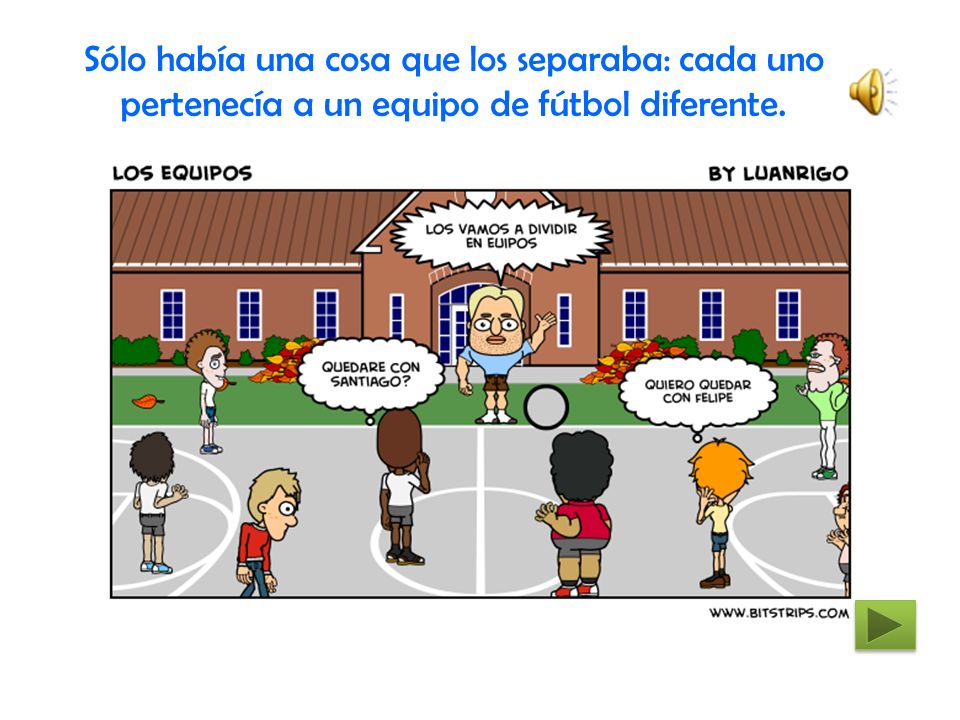 Sólo había una cosa que los separaba: cada uno pertenecía a un equipo de fútbol diferente.