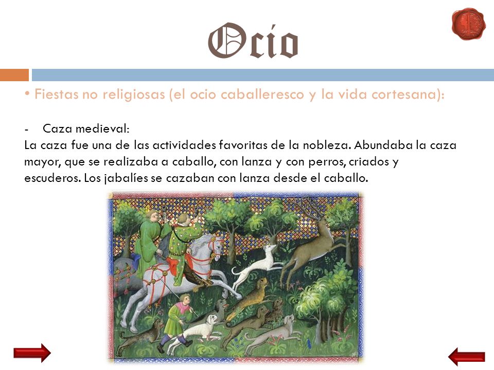 Ocio Fiestas no religiosas (el ocio caballeresco y la vida cortesana):