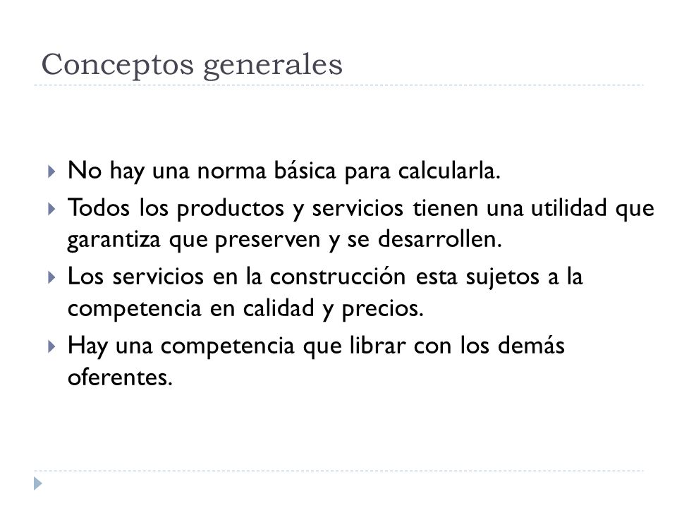 Conceptos generales No hay una norma básica para calcularla.