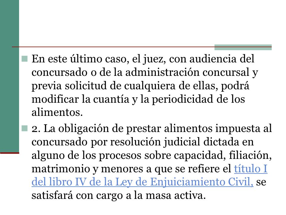 En este último caso, el juez, con audiencia del concursado o de la administración concursal y previa solicitud de cualquiera de ellas, podrá modificar la cuantía y la periodicidad de los alimentos.