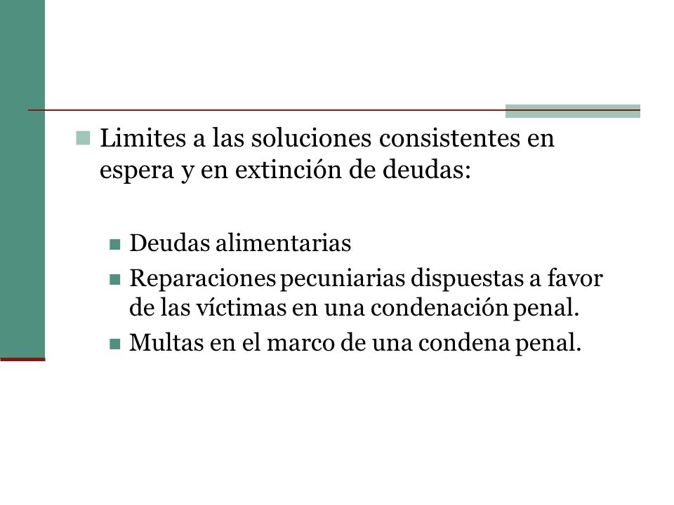 Limites a las soluciones consistentes en espera y en extinción de deudas: