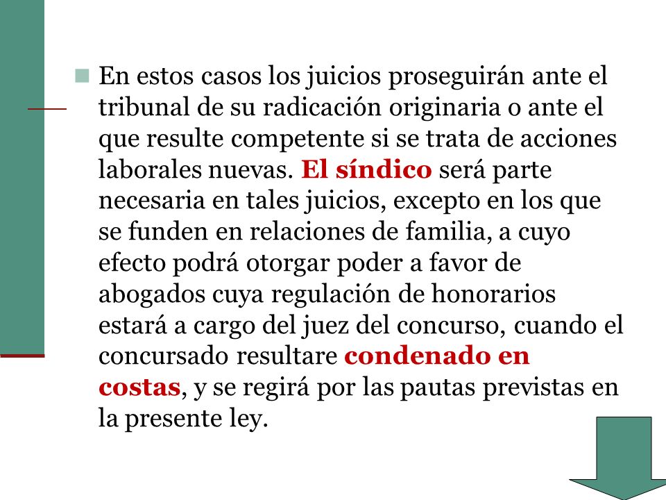 En estos casos los juicios proseguirán ante el tribunal de su radicación originaria o ante el que resulte competente si se trata de acciones laborales nuevas.