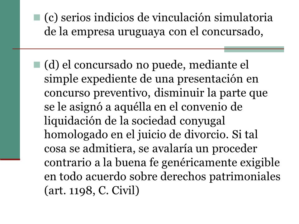 (c) serios indicios de vinculación simulatoria de la empresa uruguaya con el concursado,