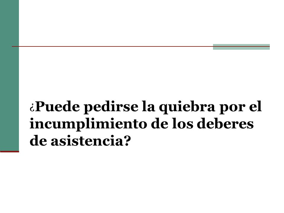 ¿Puede pedirse la quiebra por el incumplimiento de los deberes de asistencia