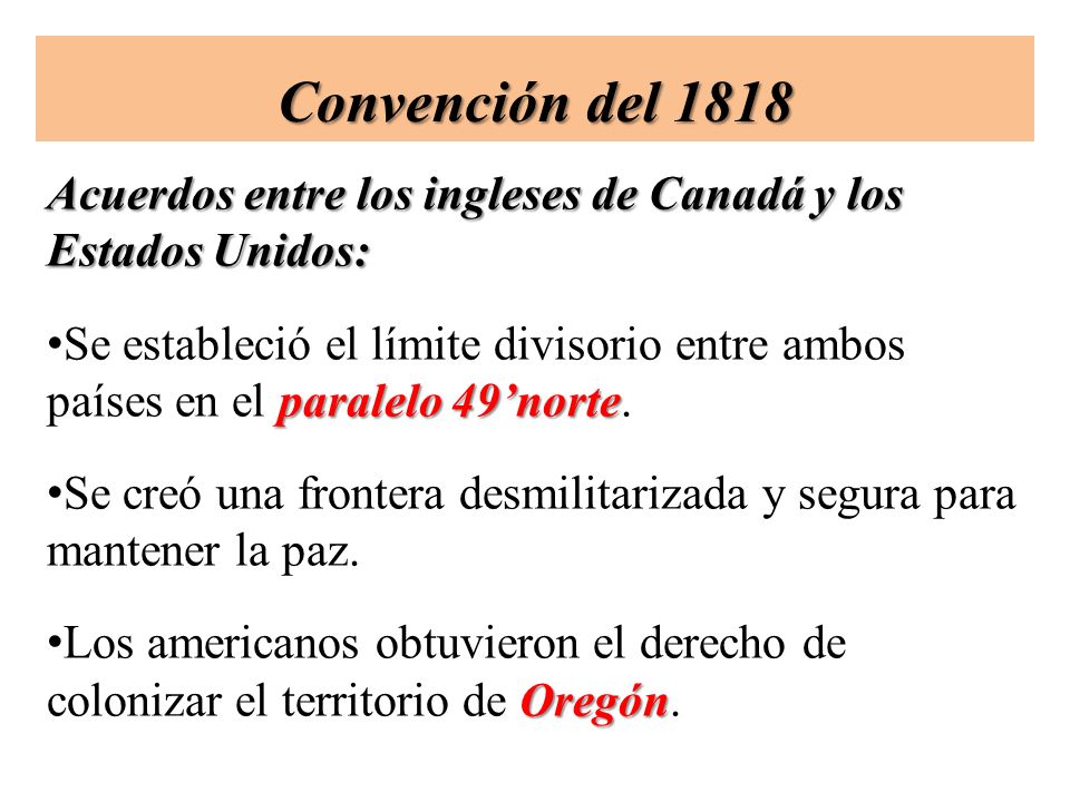 Convención del 1818 Acuerdos entre los ingleses de Canadá y los Estados Unidos: