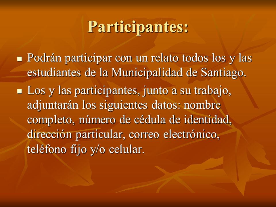 Participantes: Podrán participar con un relato todos los y las estudiantes de la Municipalidad de Santiago.