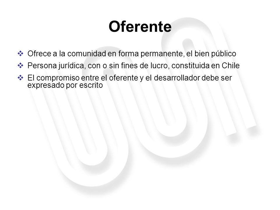 Oferente Ofrece a la comunidad en forma permanente, el bien público