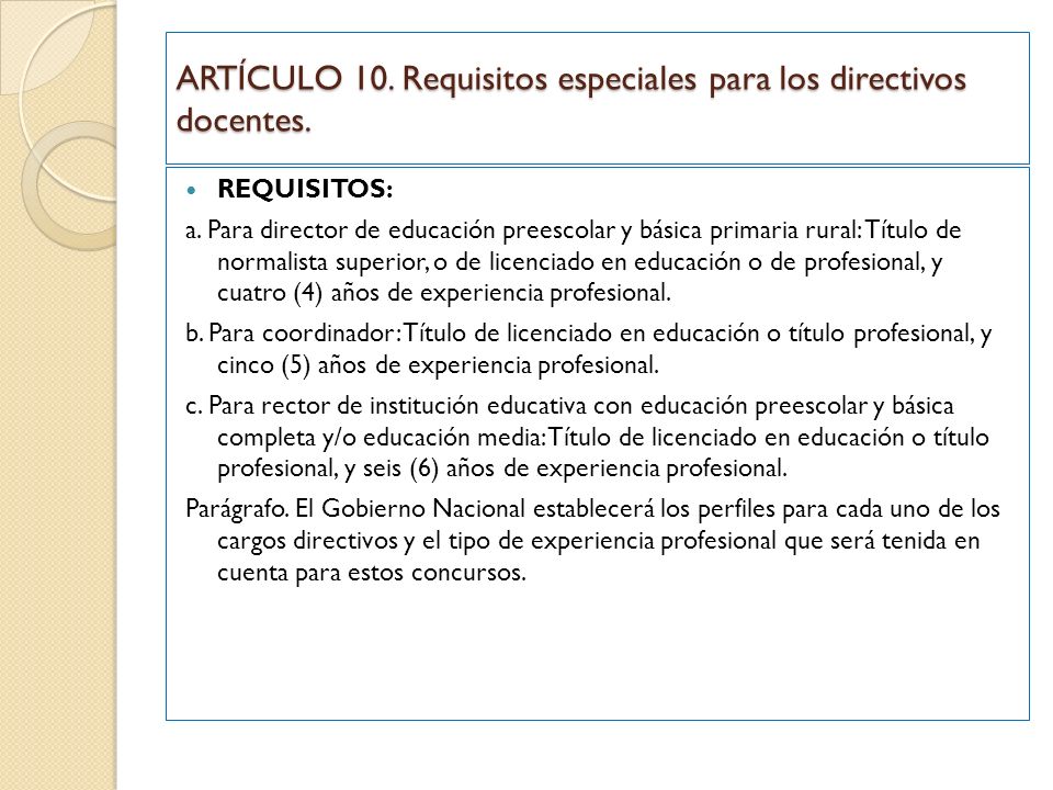 ARTÍCULO 10. Requisitos especiales para los directivos docentes.