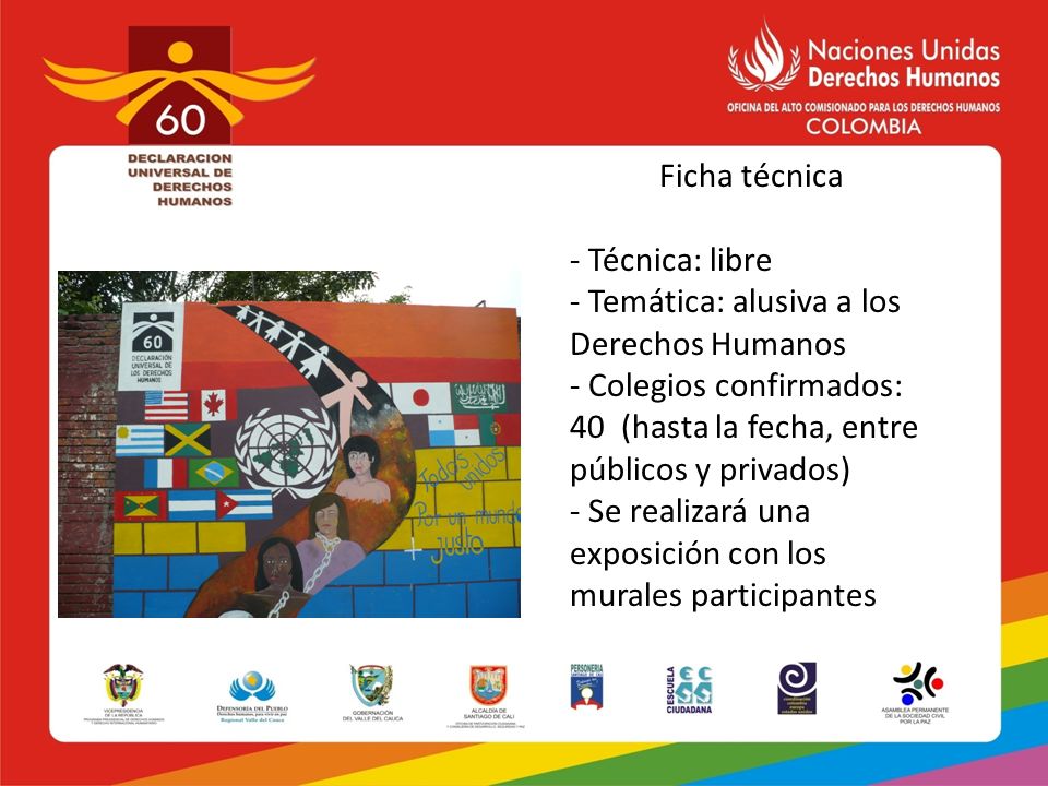Ficha técnica - Técnica: libre. - Temática: alusiva a los Derechos Humanos. - Colegios confirmados: