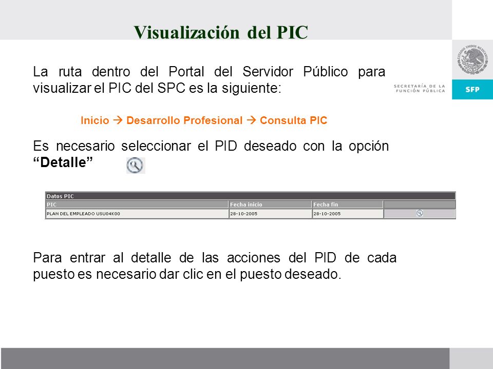 Visualización del PIC La ruta dentro del Portal del Servidor Público para visualizar el PIC del SPC es la siguiente: