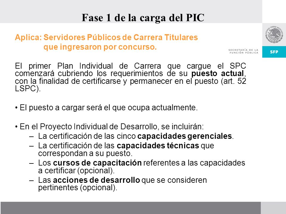 Fase 1 de la carga del PIC Aplica: Servidores Públicos de Carrera Titulares. que ingresaron por concurso.