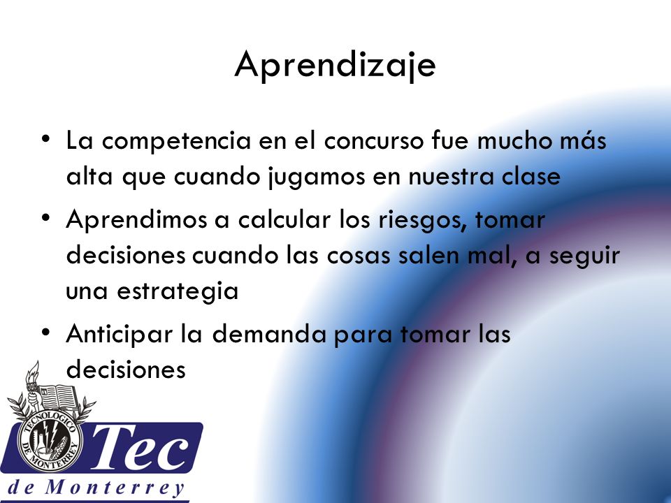 Aprendizaje La competencia en el concurso fue mucho más alta que cuando jugamos en nuestra clase.