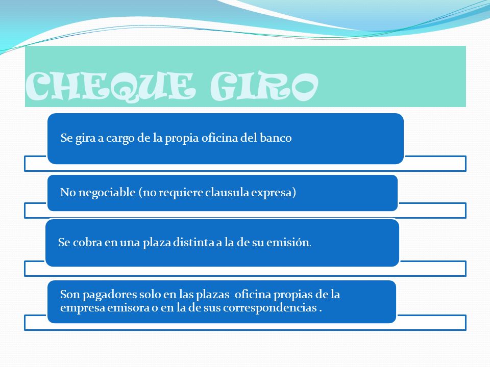 CHEQUE GIRO Se gira a cargo de la propia oficina del banco