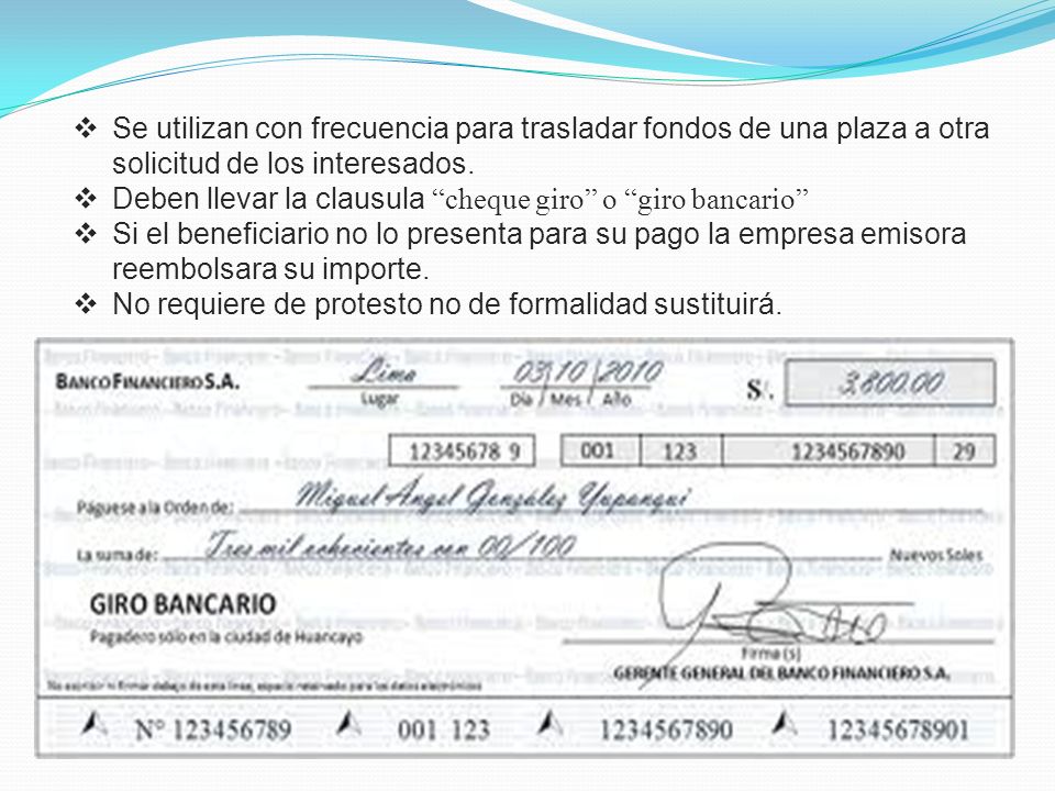 Se utilizan con frecuencia para trasladar fondos de una plaza a otra solicitud de los interesados.