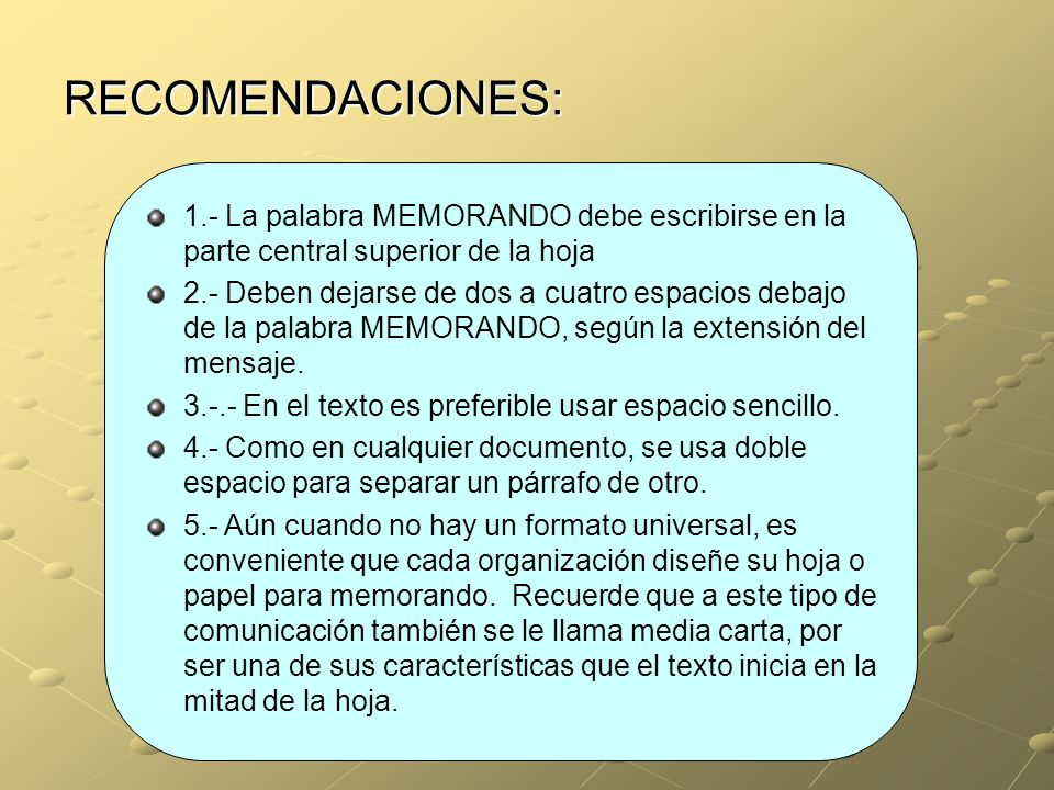 RECOMENDACIONES: 1.- La palabra MEMORANDO debe escribirse en la parte central superior de la hoja.