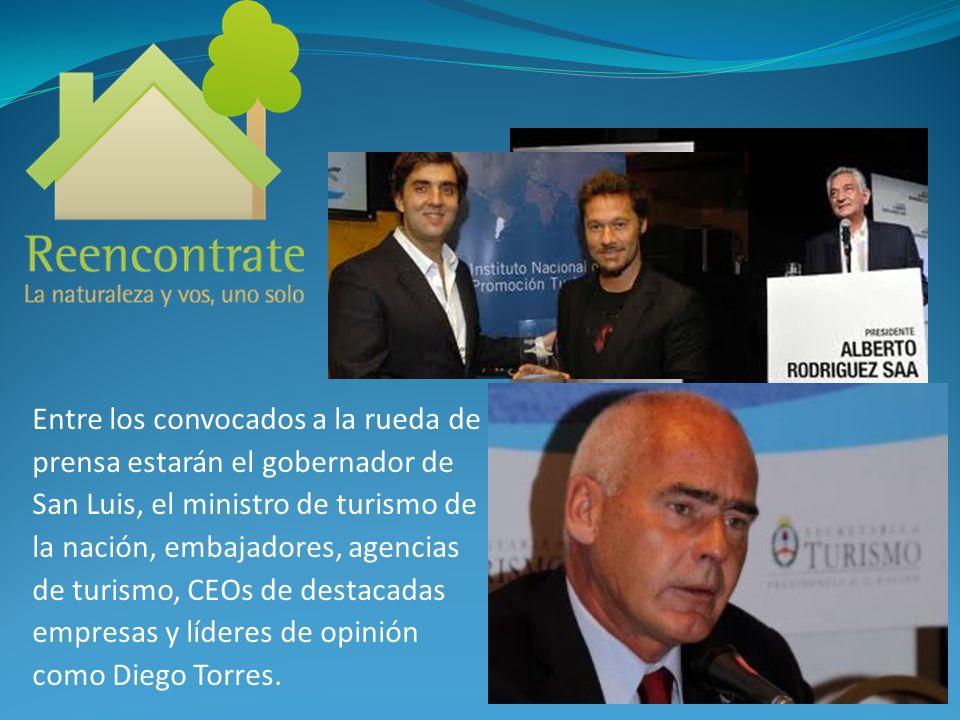 Entre los convocados a la rueda de prensa estarán el gobernador de San Luis, el ministro de turismo de la nación, embajadores, agencias de turismo, CEOs de destacadas empresas y líderes de opinión como Diego Torres.