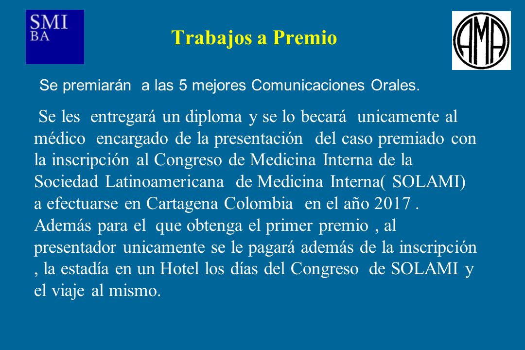 Trabajos a Premio Se premiarán a las 5 mejores Comunicaciones Orales.