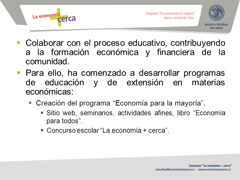 Colaborar con el proceso educativo, contribuyendo a la formación económica y financiera de la comunidad.