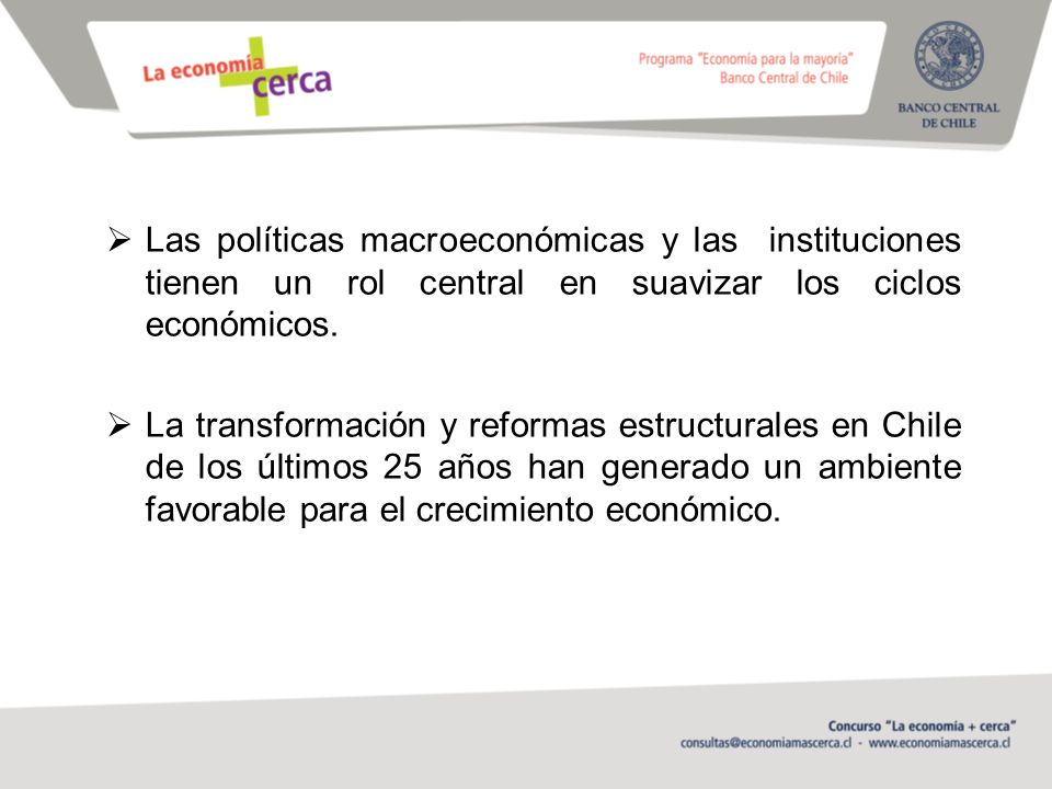 Las políticas macroeconómicas y las instituciones tienen un rol central en suavizar los ciclos económicos.