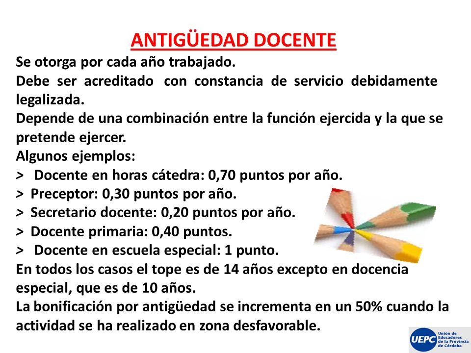 ANTIGÜEDAD DOCENTE Se otorga por cada año trabajado.