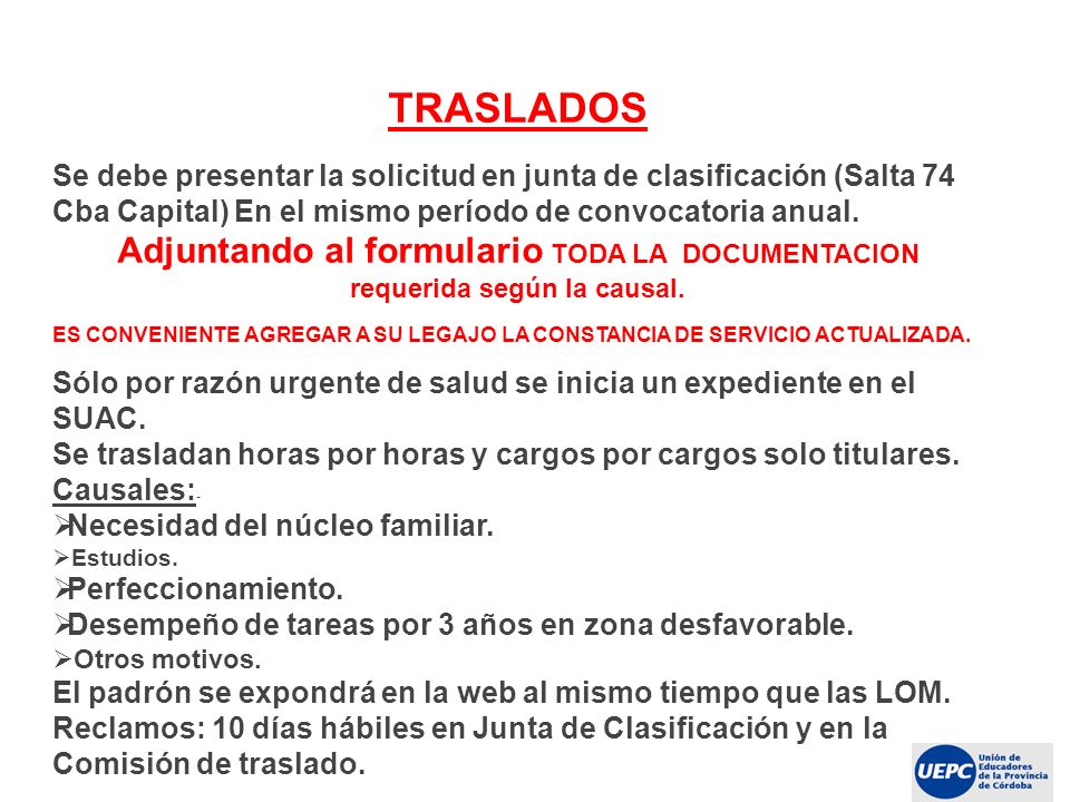 TRASLADOS Se debe presentar la solicitud en junta de clasificación (Salta 74 Cba Capital) En el mismo período de convocatoria anual.