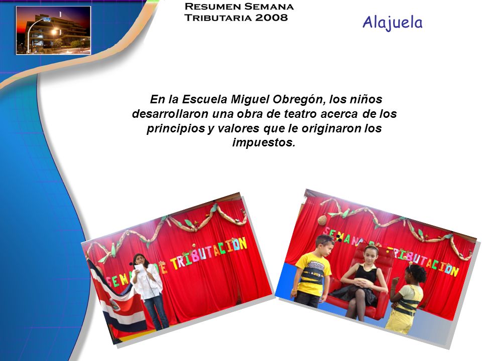 Alajuela En la Escuela Miguel Obregón, los niños desarrollaron una obra de teatro acerca de los principios y valores que le originaron los impuestos.