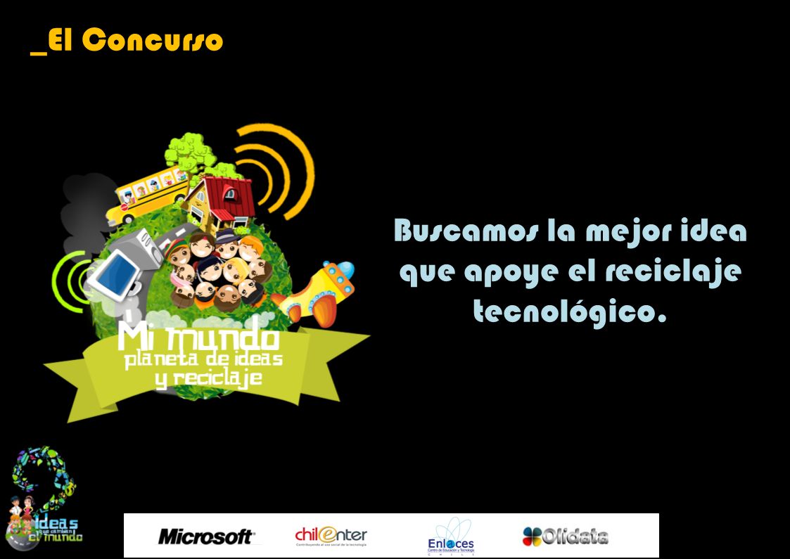 Buscamos la mejor idea que apoye el reciclaje tecnológico.