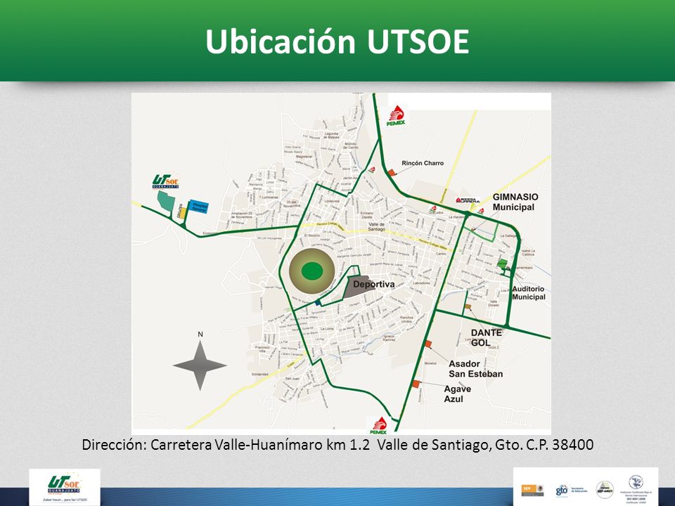 Ubicación UTSOE Dirección: Carretera Valle-Huanímaro km 1.2 Valle de Santiago, Gto. C.P