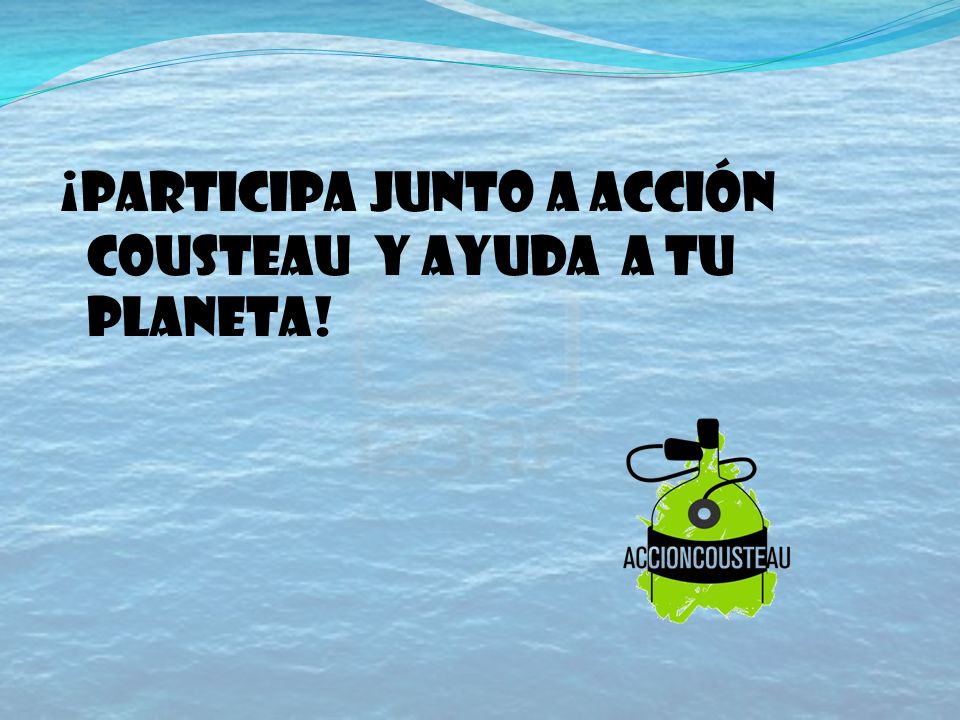 ¡Participa junto a acción cousteau y ayuda a tu planeta!