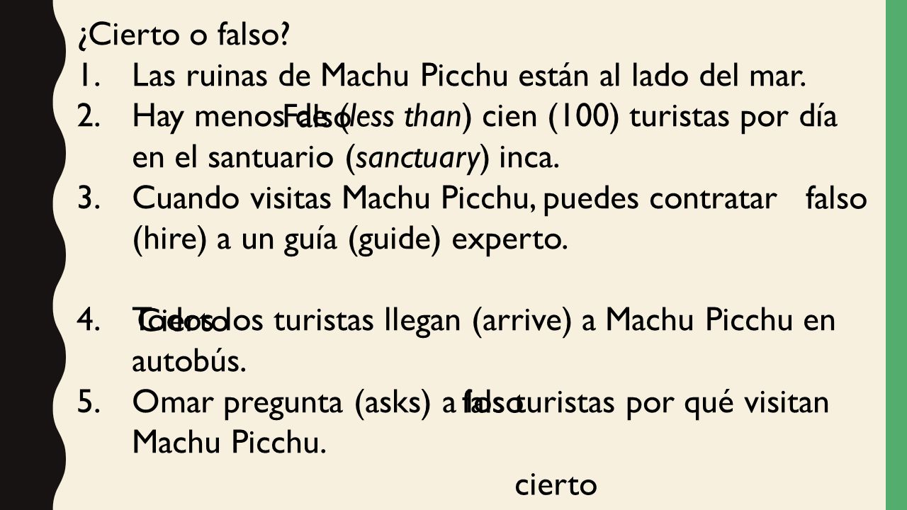 ¿Cierto o falso Las ruinas de Machu Picchu están al lado del mar.