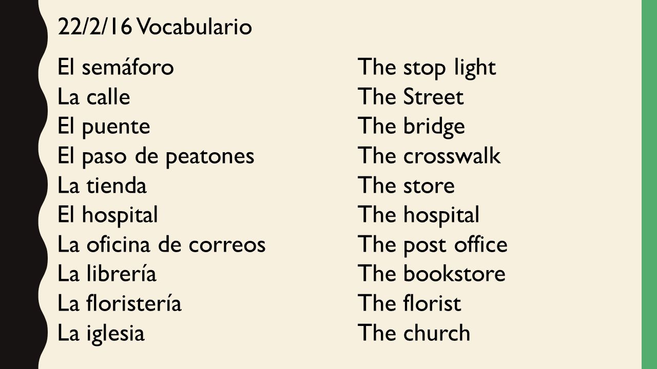 22/2/16 Vocabulario El semáforo. La calle. El puente. El paso de peatones. La tienda. El hospital.