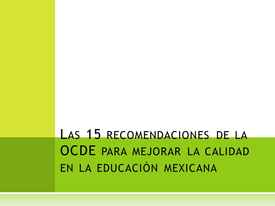 Las 15 recomendaciones de la OCDE para mejorar la calidad en la educación mexicana