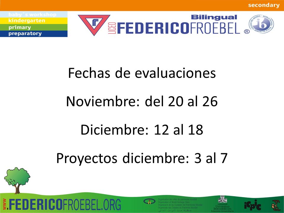 Fechas de evaluaciones Noviembre: del 20 al 26 Diciembre: 12 al 18