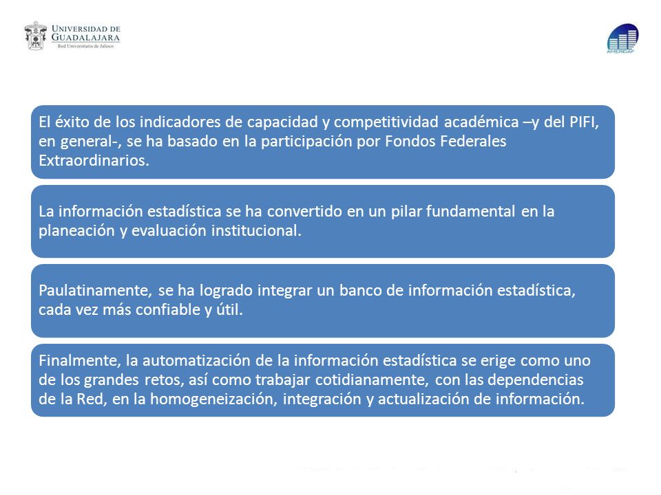 El éxito de los indicadores de capacidad y competitividad académica –y del PIFI, en general-, se ha basado en la participación por Fondos Federales Extraordinarios.