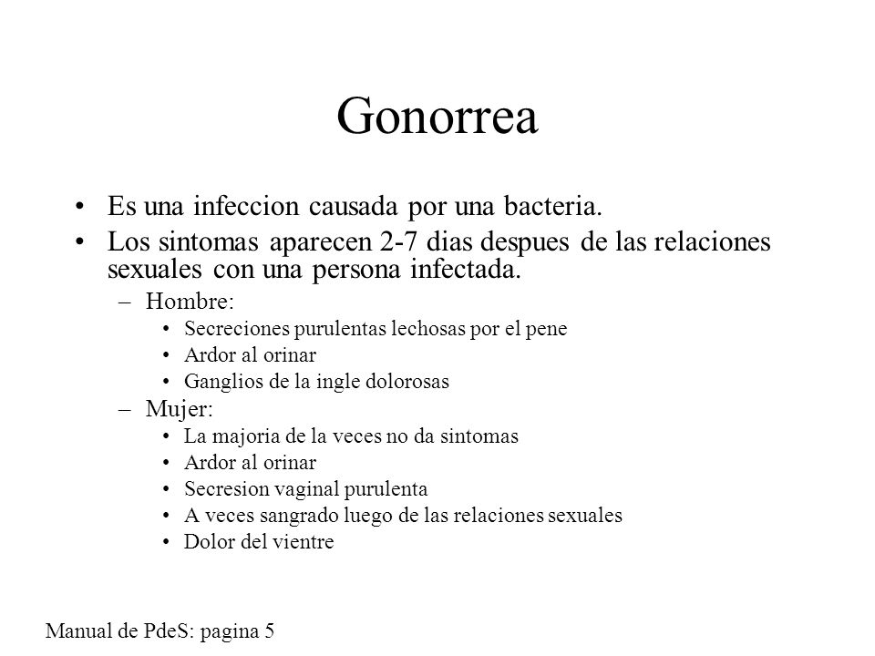 Gonorrea Es una infeccion causada por una bacteria.