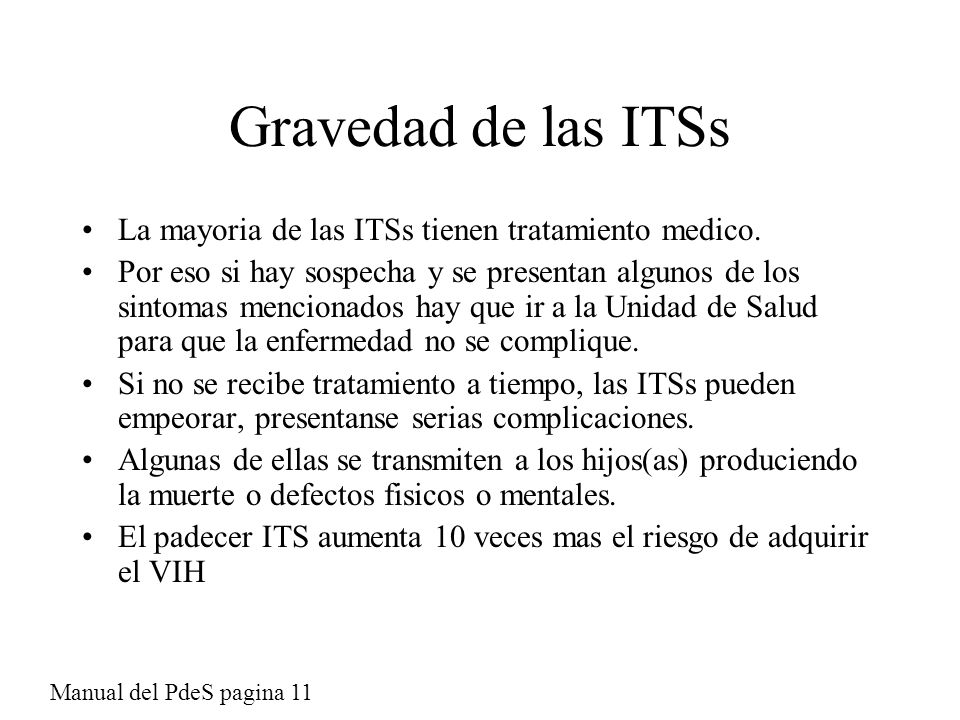 Gravedad de las ITSs La mayoria de las ITSs tienen tratamiento medico.